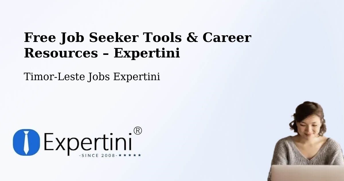 Free Job Seeker Tools & Career Resources – Timor-Leste - Timor-Leste Jobs Expertini