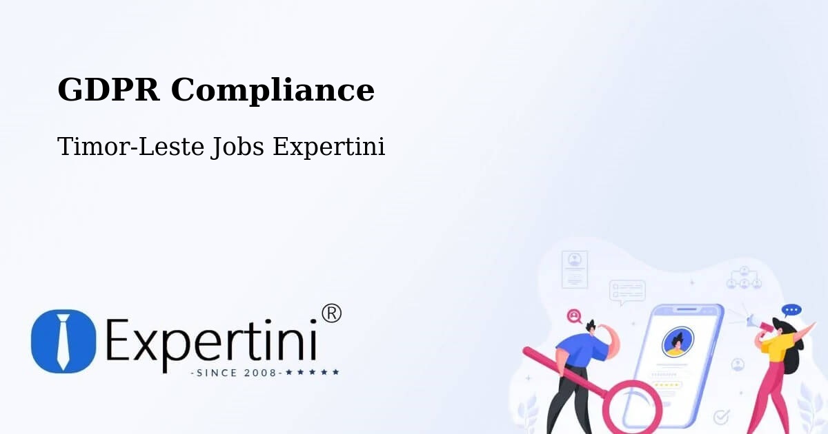 EU GDPR Compliance Statement – Timor-Leste - Timor-Leste Jobs Expertini