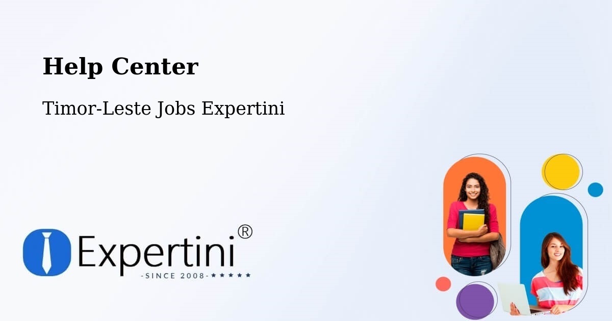 Help Center – Timor-Leste - Timor-Leste Jobs Expertini