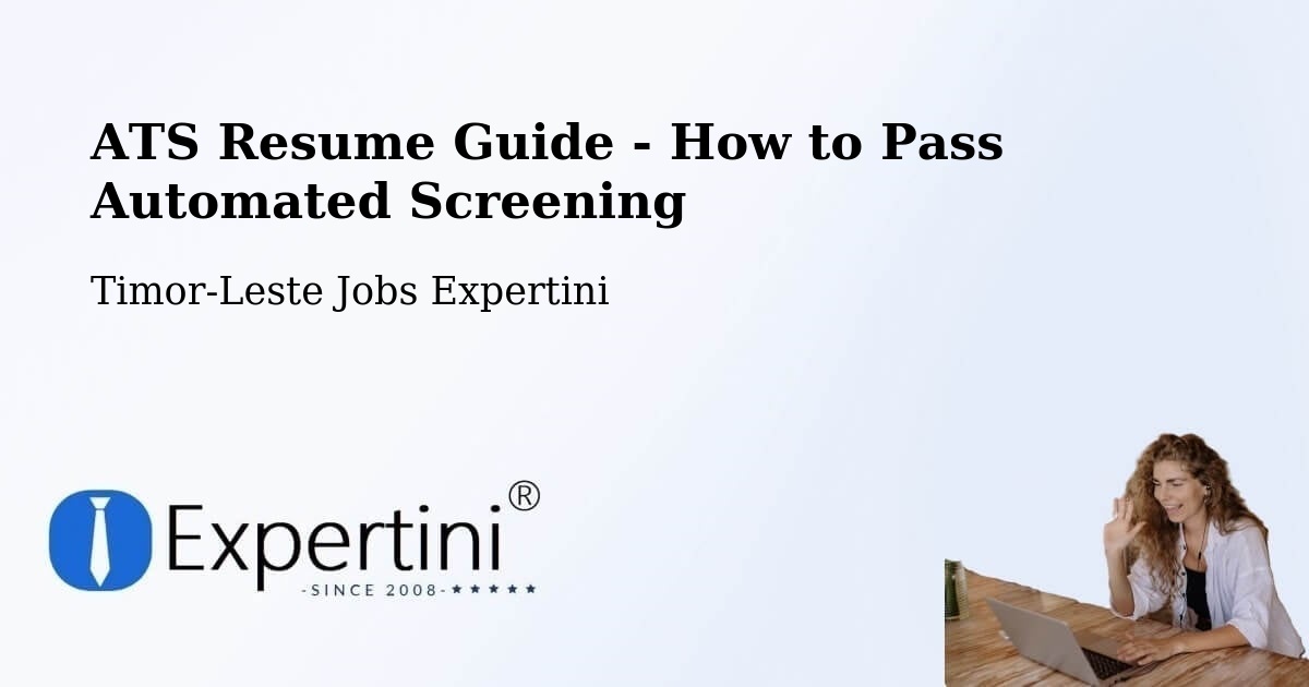 ATS Resume Guide - How to Pass Automated Screening - Timor-Leste Jobs Expertini