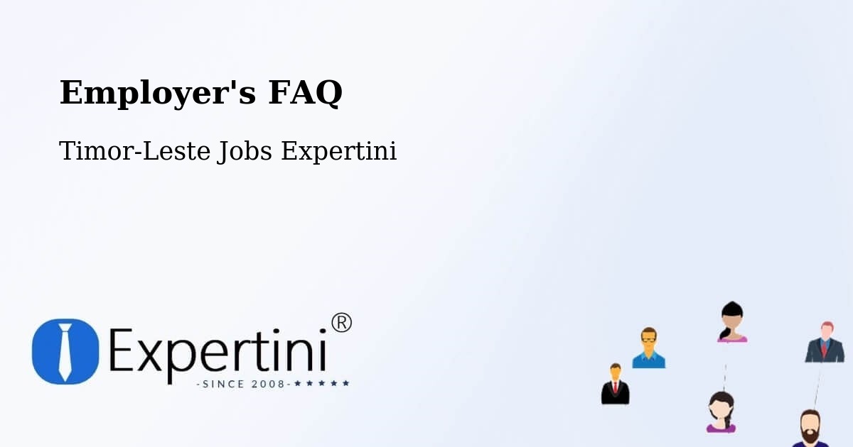 Employer's FAQ - Timor-Leste Jobs Expertini