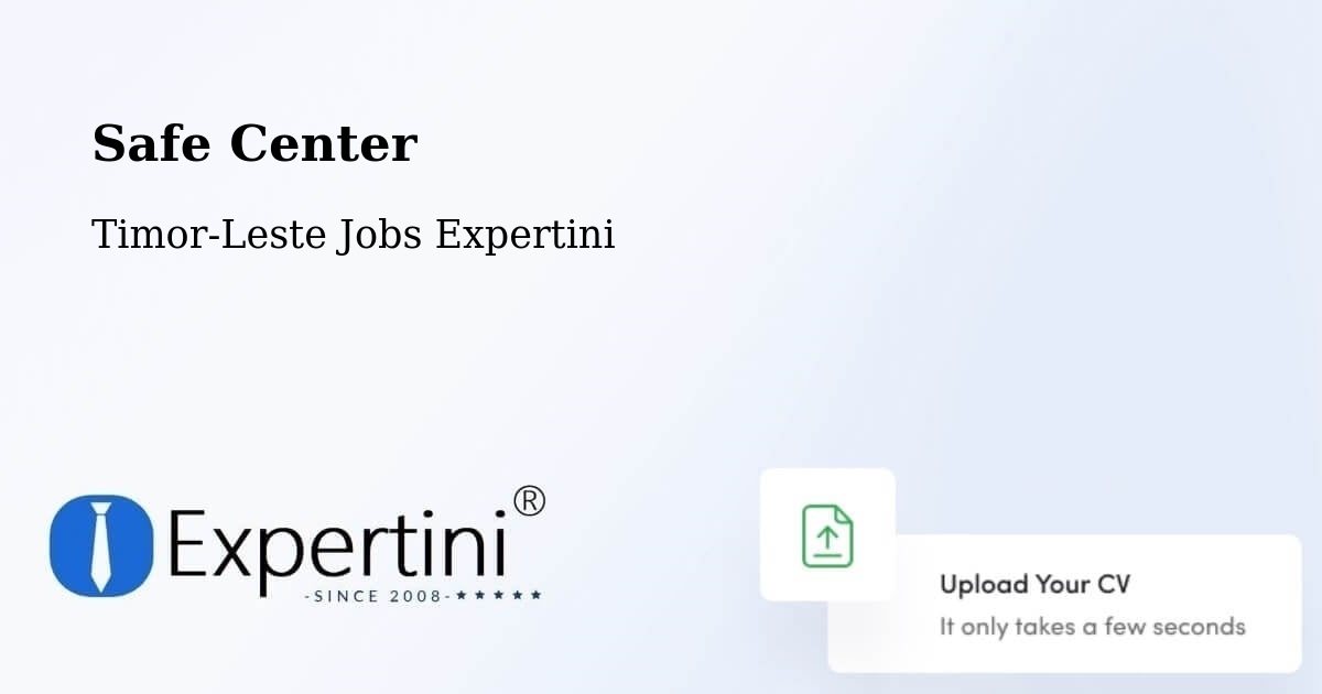 Safe Center - Timor-Leste Jobs Expertini