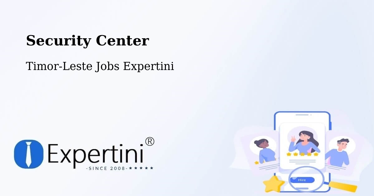 Security Center - Timor-Leste Jobs Expertini