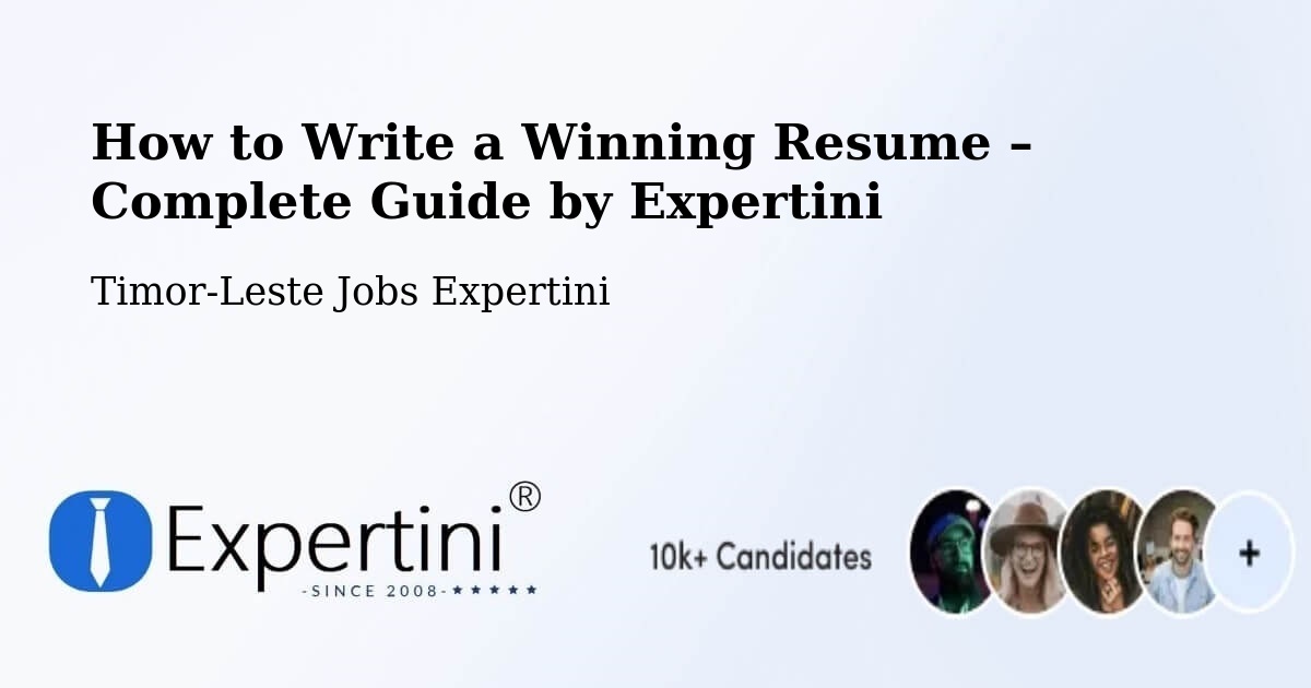 Resume Writing Guide for Job Seekers – Timor-Leste - Timor-Leste Jobs Expertini