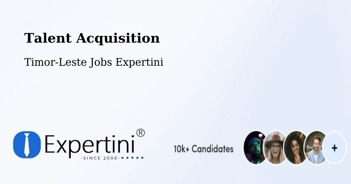 Post Jobs & Find Candidates in Timor-Leste – Talent Acquisition Solutions - Timor-Leste Jobs Expertini