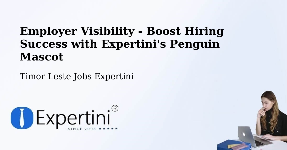 CV and Resume Visibility Optimization – Timor-Leste - Timor-Leste Jobs Expertini